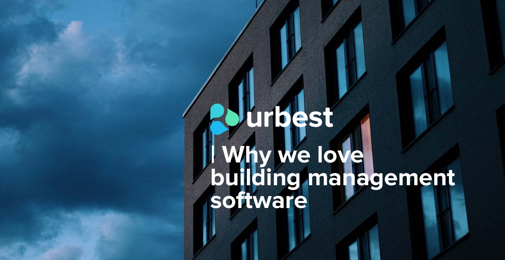 Why we love building management software