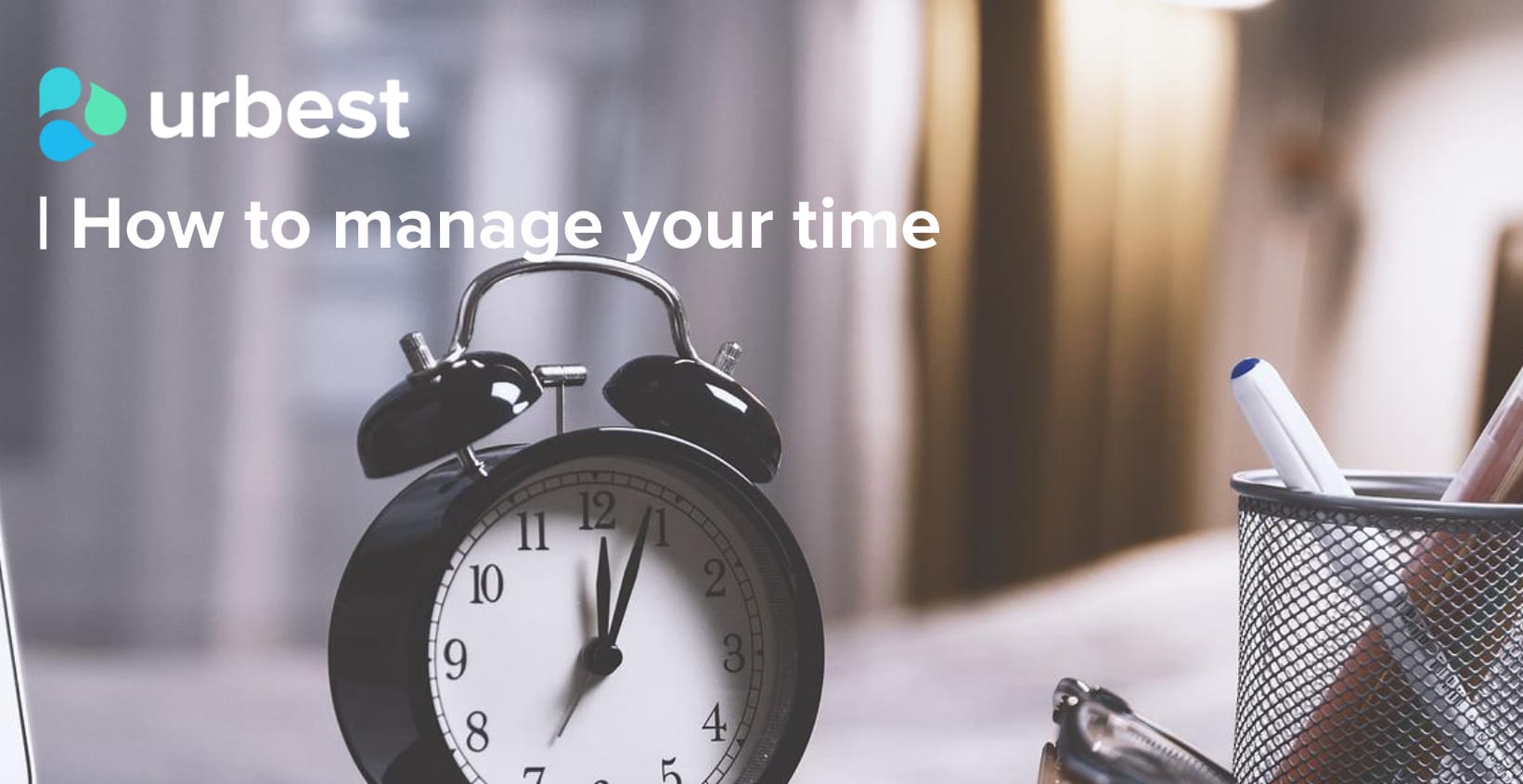 How to manage your time