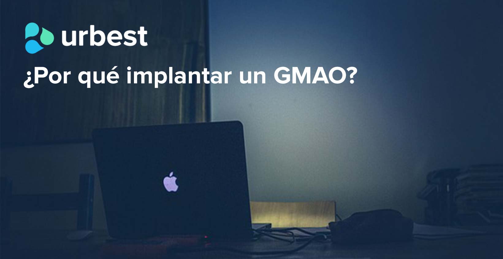 ¿Por qué implantar un GMAO?