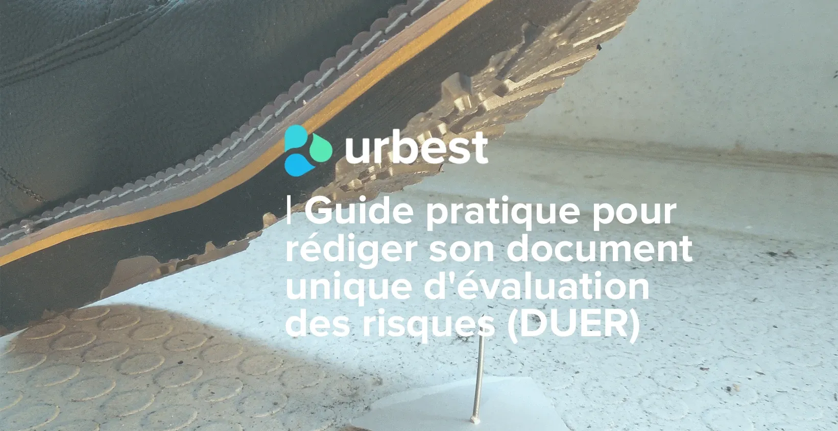 Guide pratique et exemple pour la rédaction du document unique d'évaluation des risques ? (DUER)