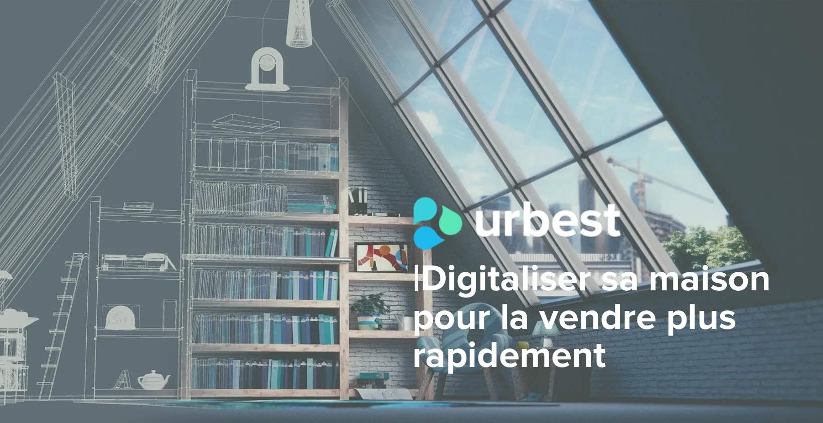 Digitaliser sa maison pour la vendre plus rapidement