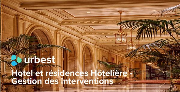 Hotel et résidences Hôtelière - Gestion des interventions