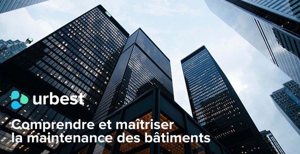 Comprendre et maîtriser la maintenance des bâtiments : Le guide complet