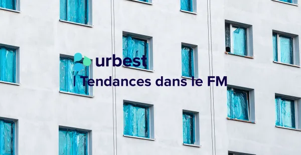 Les nouvelles tendances dans le facility management.