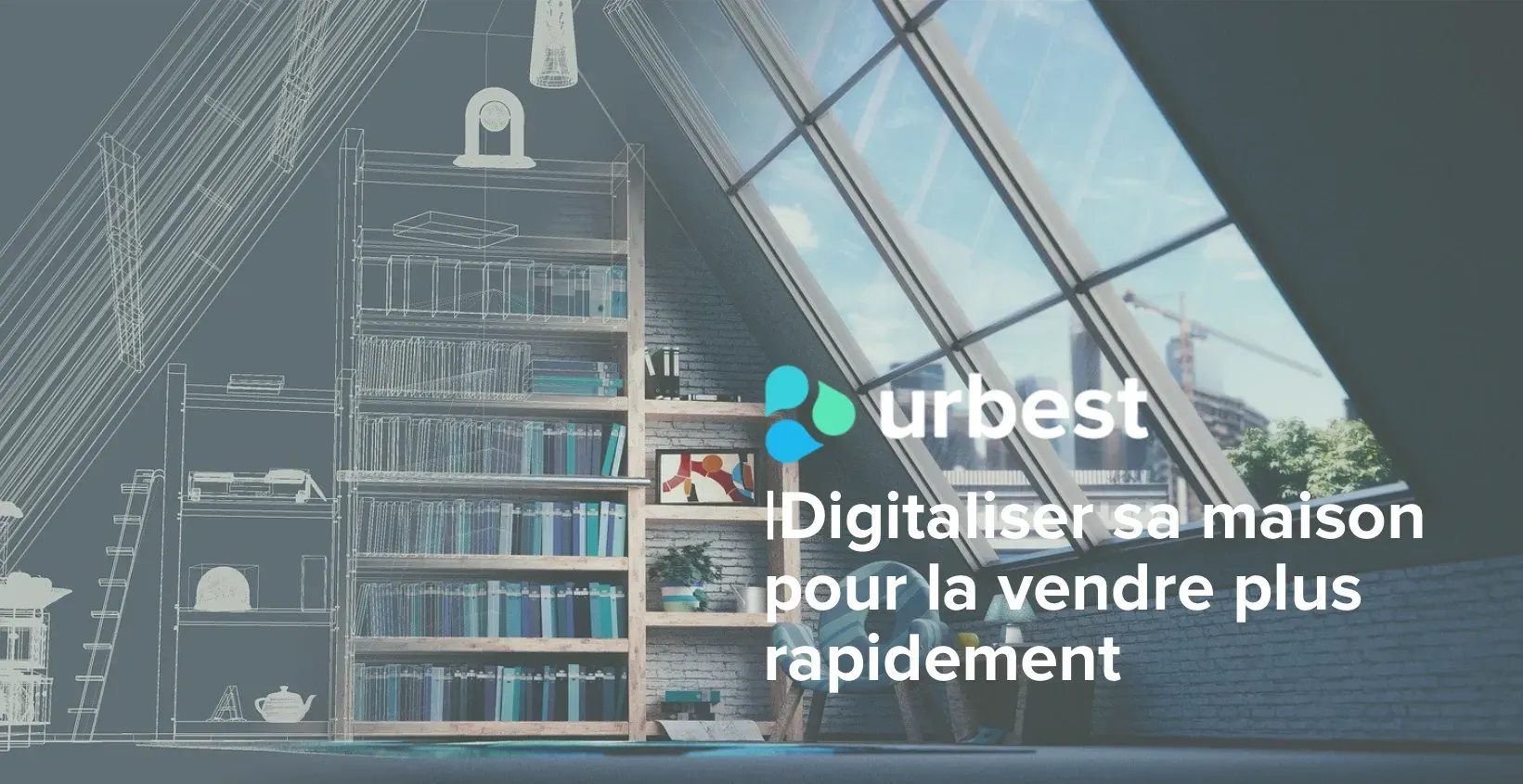 Digitaliser sa maison pour la vendre plus rapidement