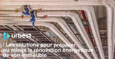 Les solutions pour préparer au mieux la rénovation énergétique de son immeuble