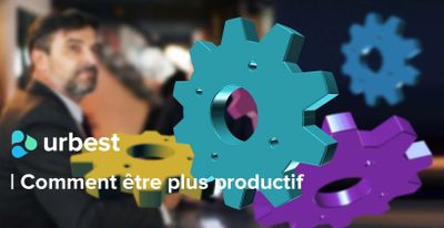 ​​Comment être plus productif