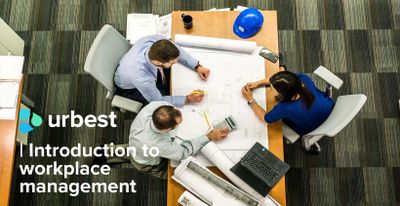Introduction to workplace management